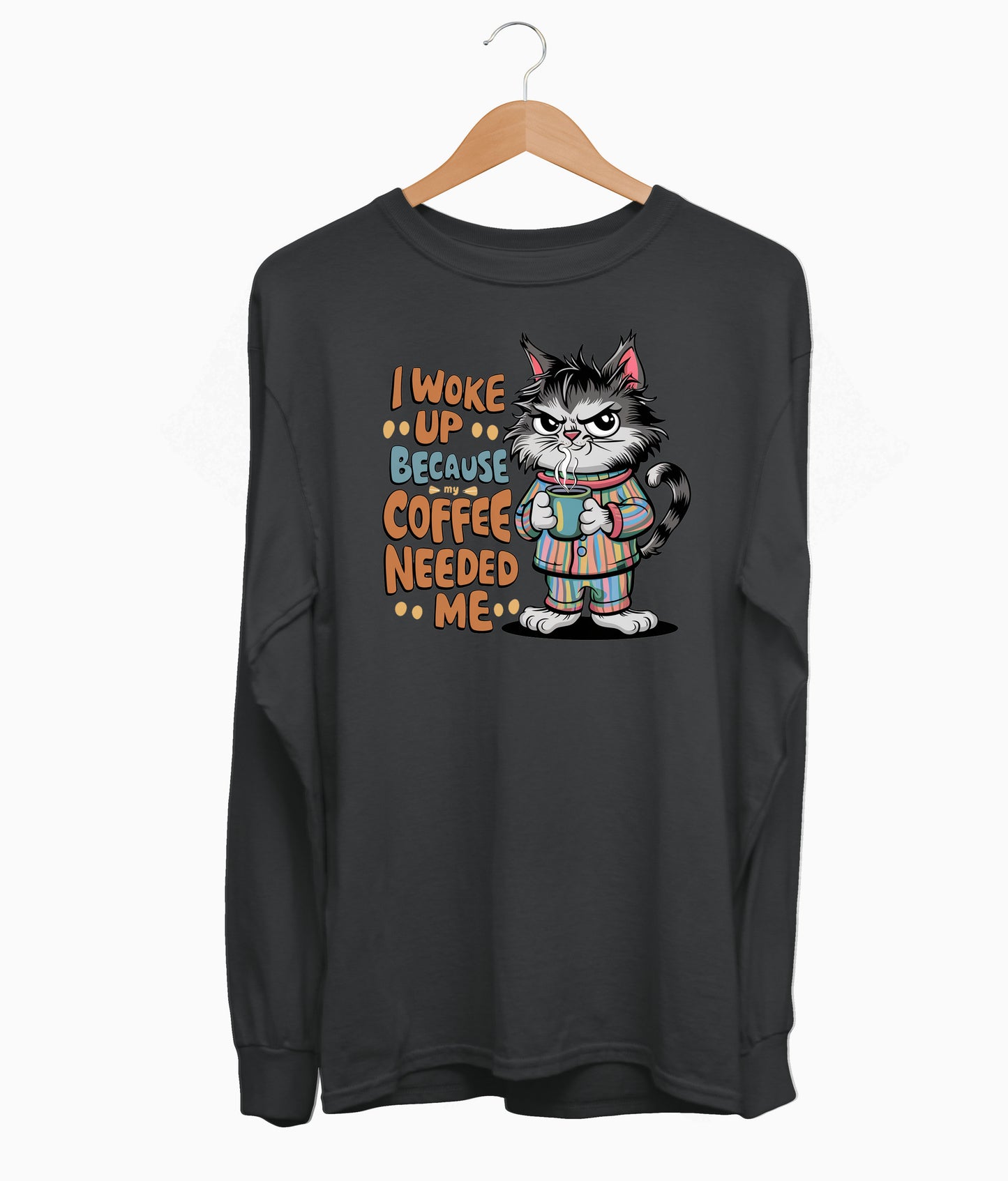 I Woke Up Long Sleeve
