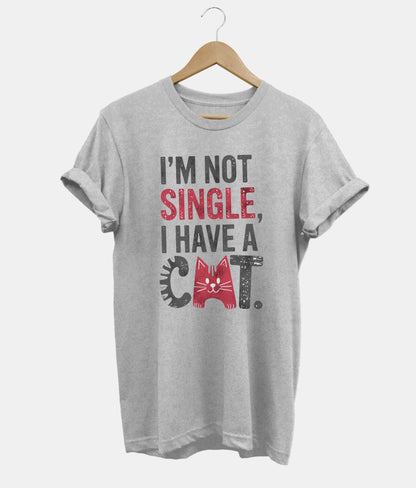 I'm Not Single, I Have A Cat t-shirt in grey