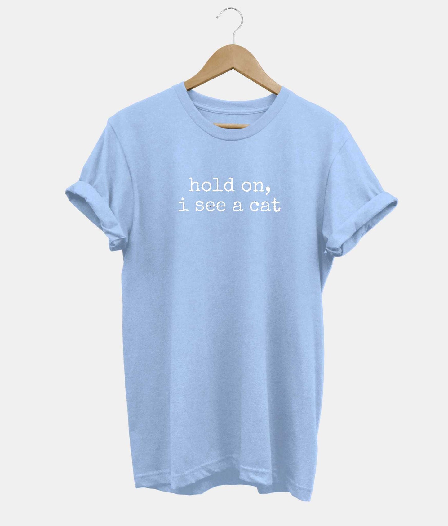 Hold On I See A Cat t-shirt in light blue
