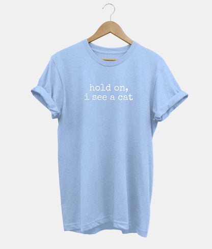 Hold On I See A Cat t-shirt in light blue